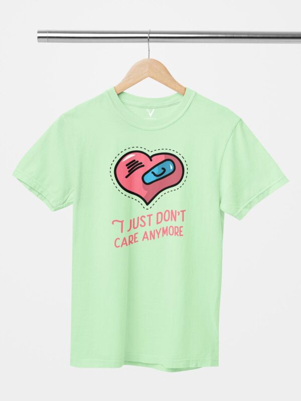 I Just Don't Care Anymore Unisex T-Shirt - Image 5