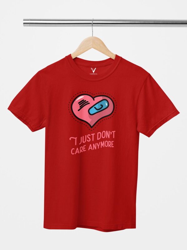 I Just Don't Care Anymore Unisex T-Shirt - Image 2