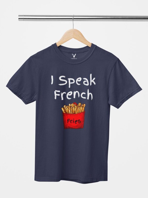 I Speak French Fries Design Printed Unisex T-Shirt - Image 9
