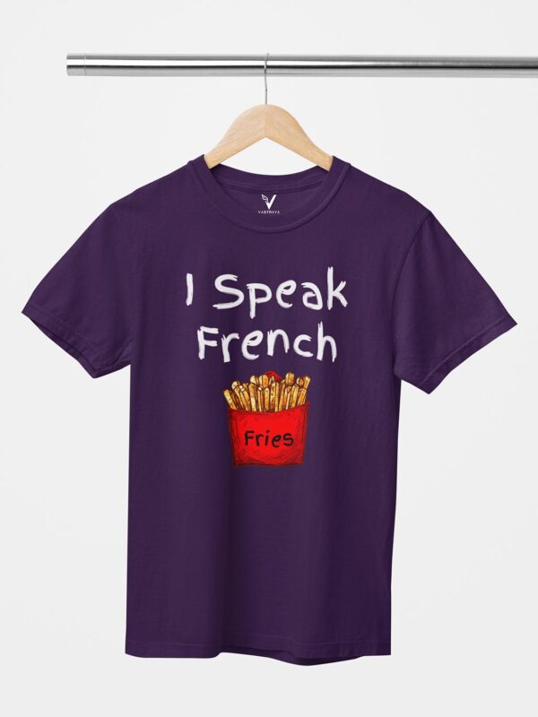 I Speak French Fries Design Printed Unisex T-Shirt - Image 11