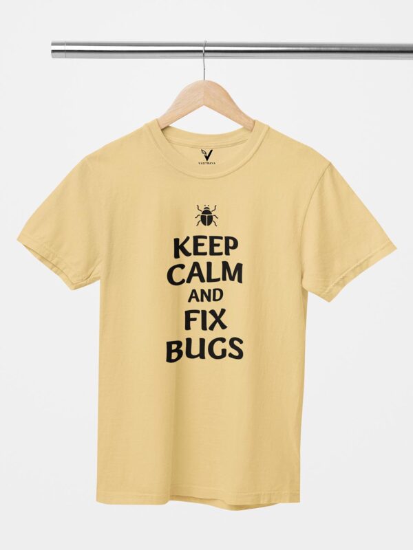 Keep Calm And Fix Bugs Unisex T-Shirt - Image 12