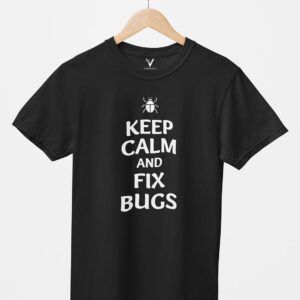 Keep Calm And Fix Bugs Unisex T-Shirt