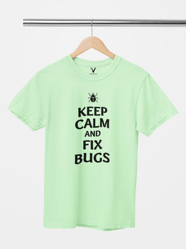 Keep Calm And Fix Bugs Unisex T-Shirt - Image 2