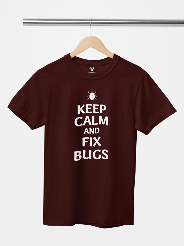 Keep Calm And Fix Bugs Unisex T-Shirt - Image 4