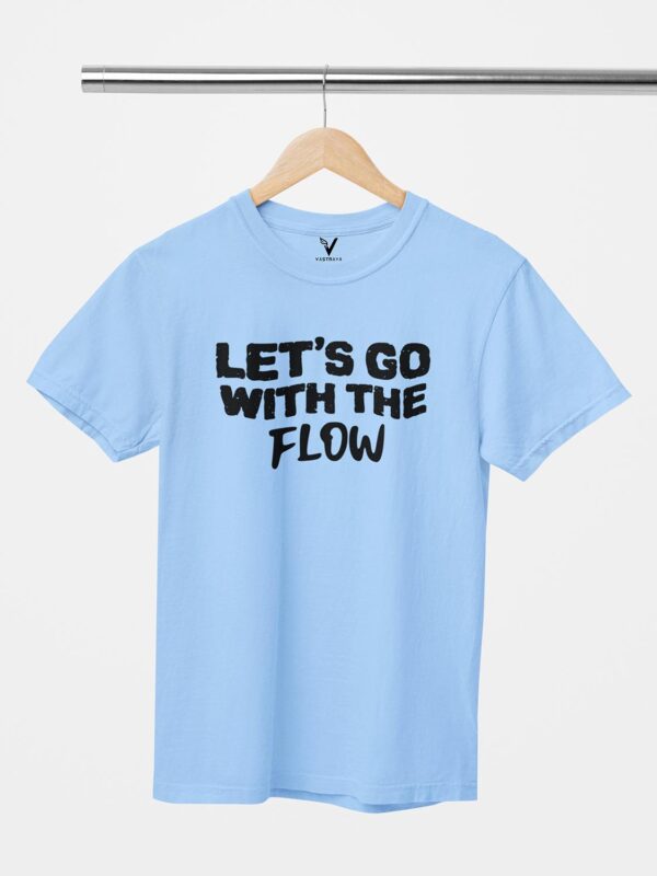 Lets Go With The Flow Unisex T-Shirt - Image 9