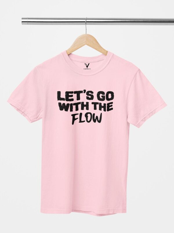 Lets Go With The Flow Unisex T-Shirt - Image 10