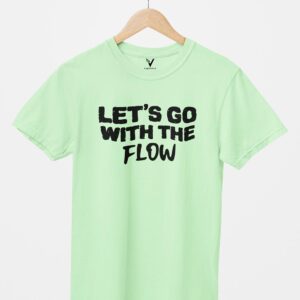 Lets Go With The Flow Unisex T-Shirt