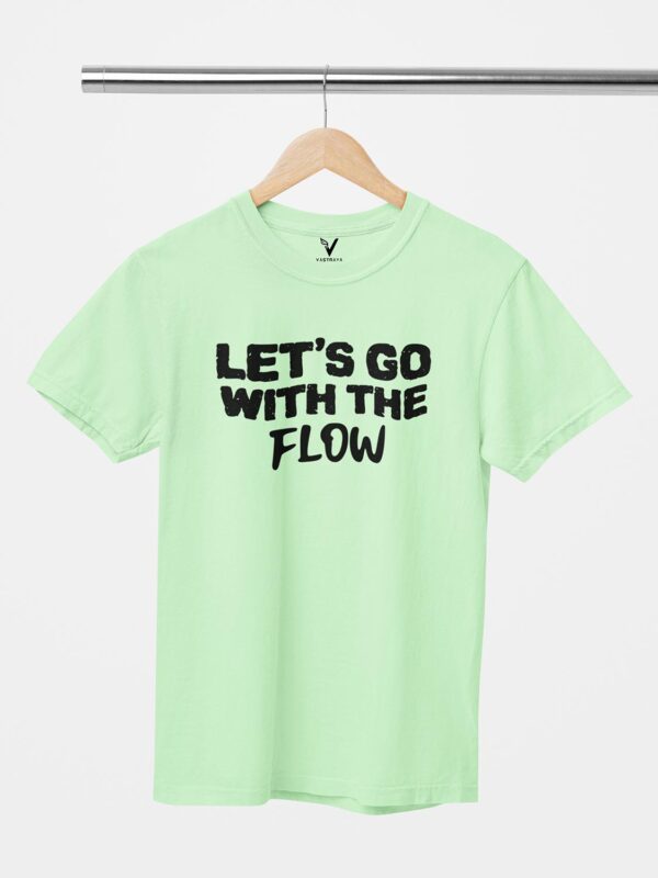 Lets Go With The Flow Unisex T-Shirt