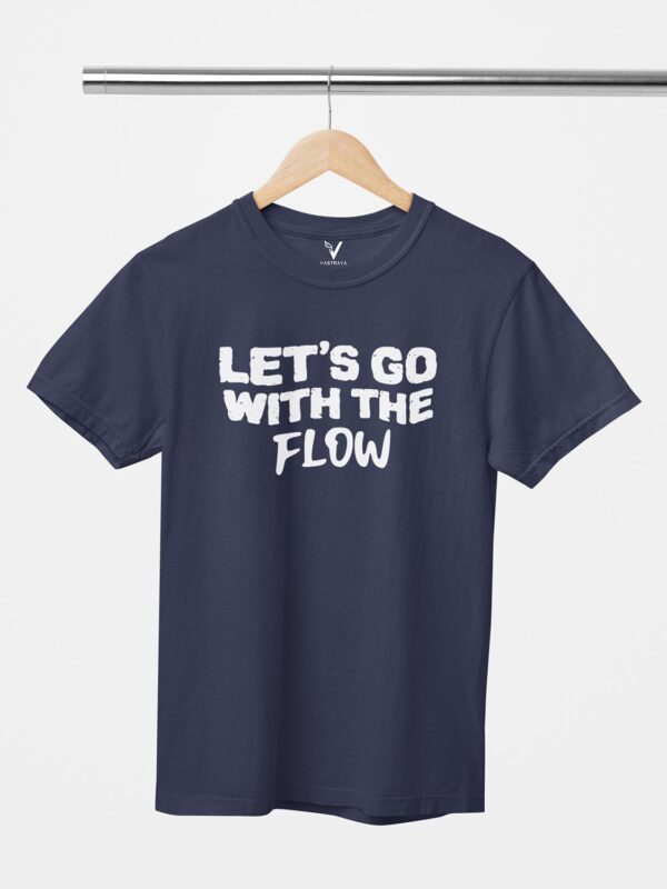 Lets Go With The Flow Unisex T-Shirt - Image 5