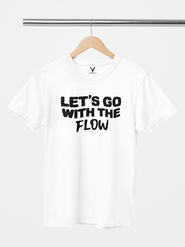 Lets Go With The Flow Unisex T-Shirt - Image 8