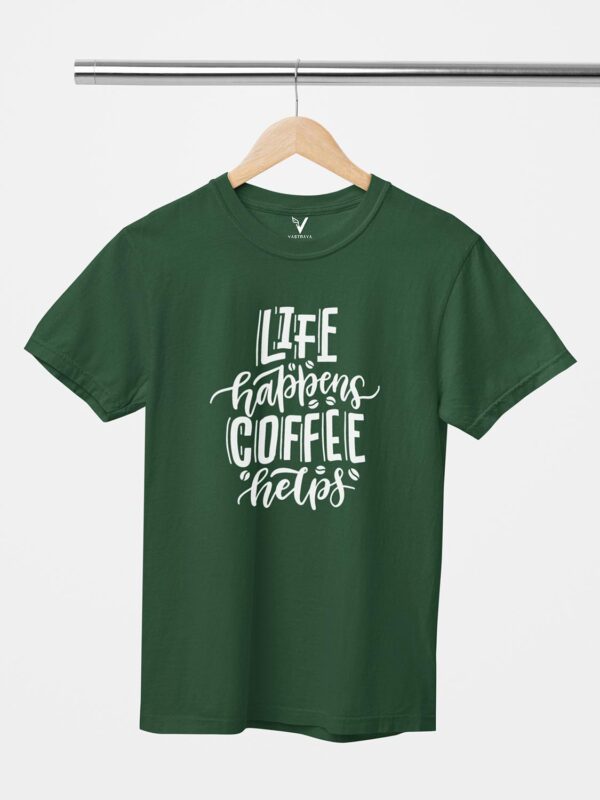 Life Happens Coffee Helps Design Printed Unisex T-Shirt - Image 3