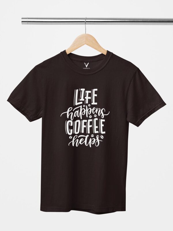 Life Happens Coffee Helps Design Printed Unisex T-Shirt - Image 4