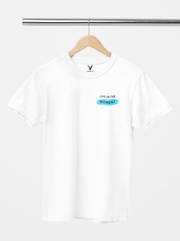 Live In The Moment Unisex T-Shirt - Image 3