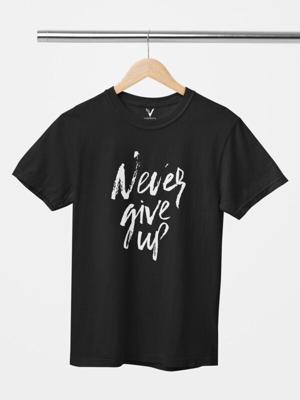 Never Give Up Unisex T-Shirt - Image 8