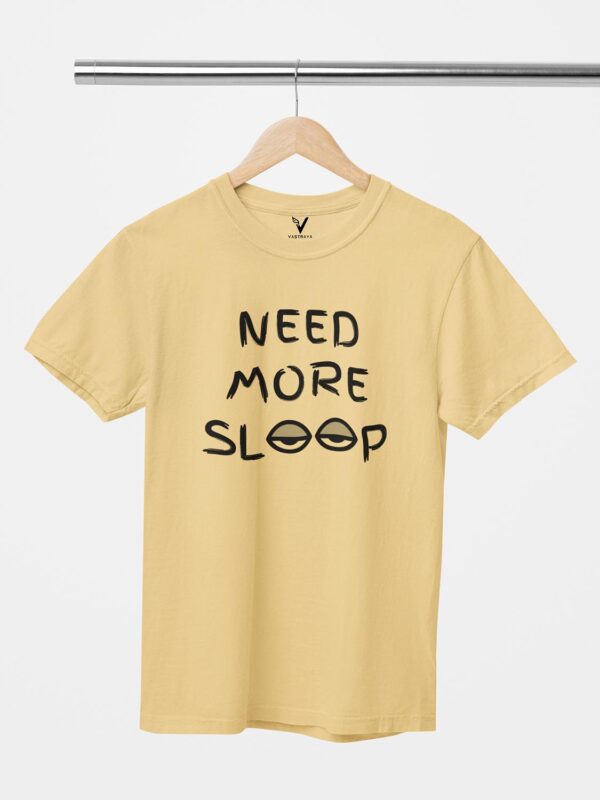 Need More Sleep Unisex T-Shirt - Image 7