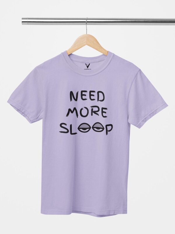 Need More Sleep Unisex T-Shirt - Image 10