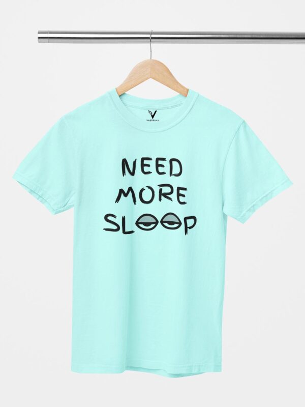 Need More Sleep Unisex T-Shirt - Image 11