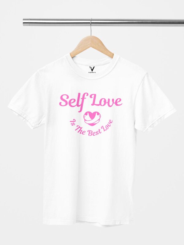 Self Love is The Best Love Unisex T-Shirt