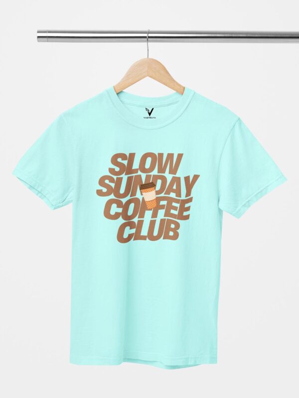 Slow Sunday Coffee Club Design Printed Unisex T-Shirt - Image 2