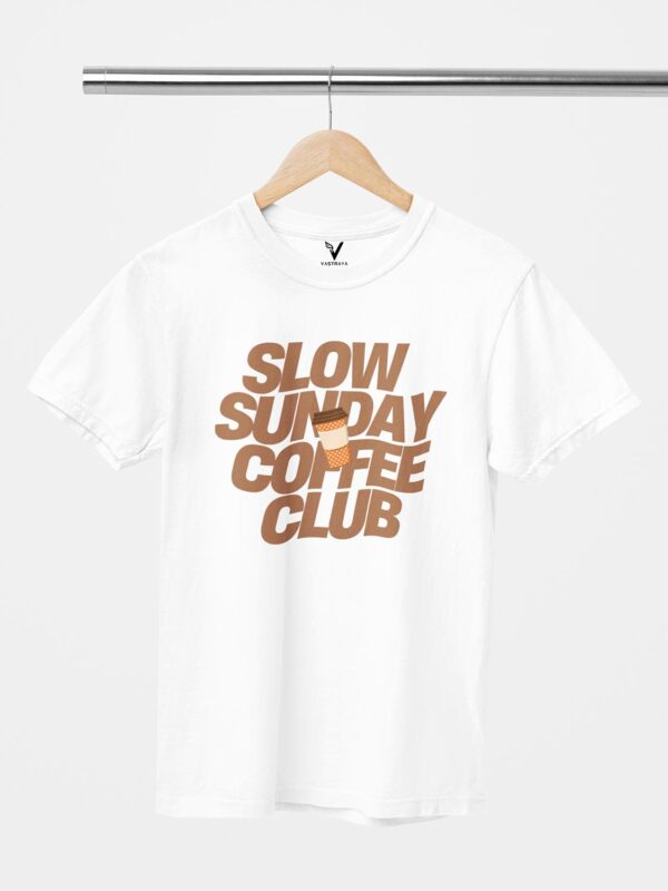 Slow Sunday Coffee Club Design Printed Unisex T-Shirt - Image 4