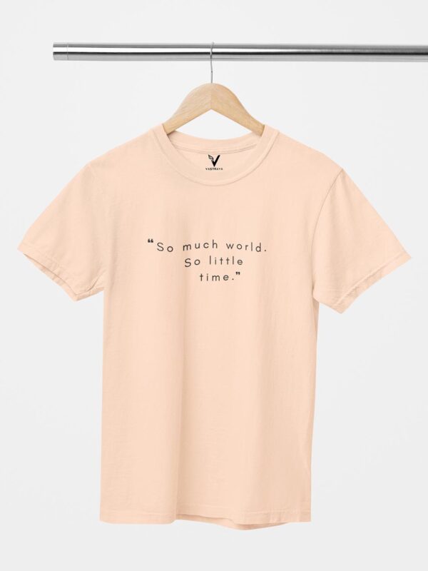 So Much World, So Little Time Unisex T-Shirt
