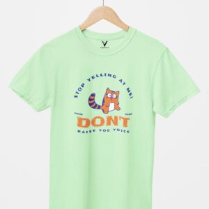 Stop Yelling at Me, Don't Raise Voice Unisex T-Shirt
