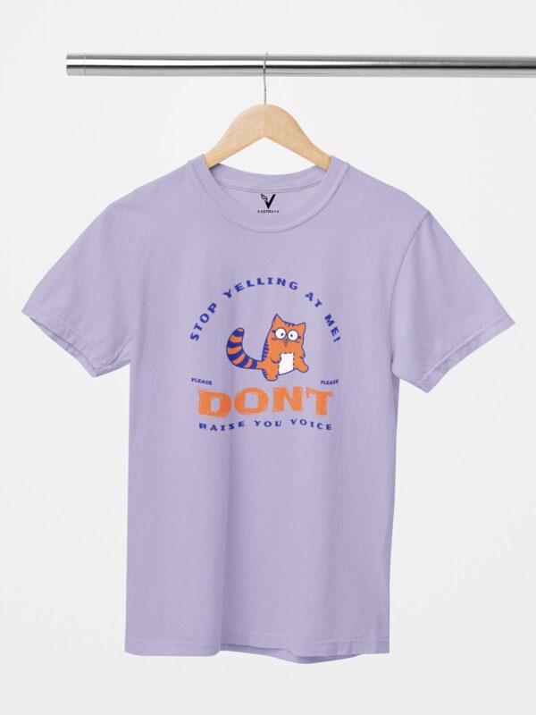 Stop Yelling at Me, Don't Raise Voice Unisex T-Shirt - Image 2