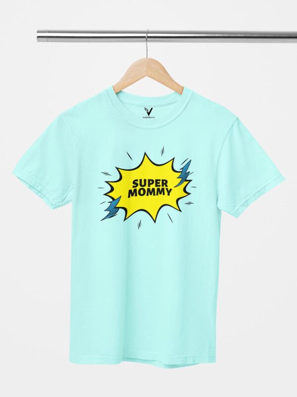 Super Mommy Design T-Shirt - Image 7