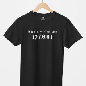 There's No Place Like 127.0.0.1 Unisex T-Shirt