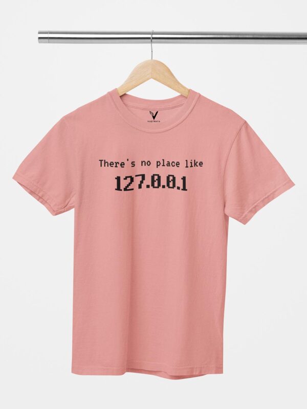 There's No Place Like 127.0.0.1 Unisex T-Shirt - Image 2