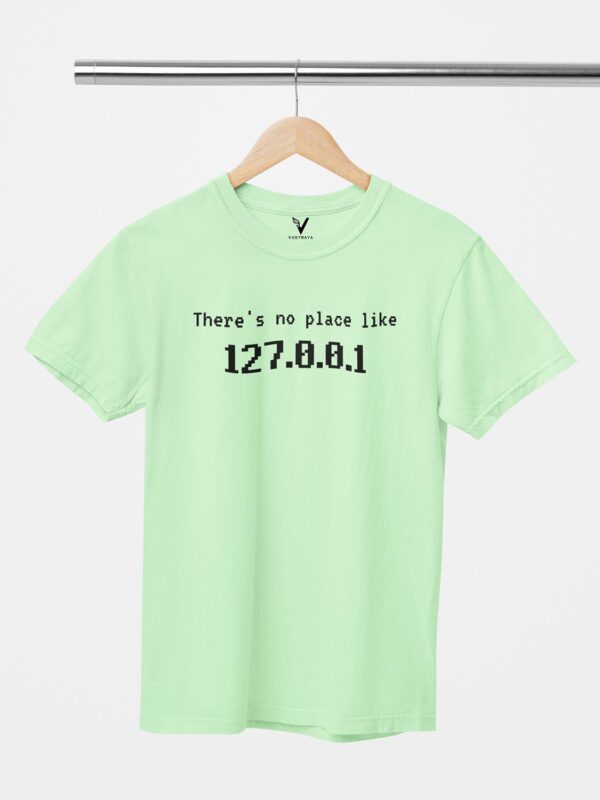 There's No Place Like 127.0.0.1 Unisex T-Shirt - Image 3