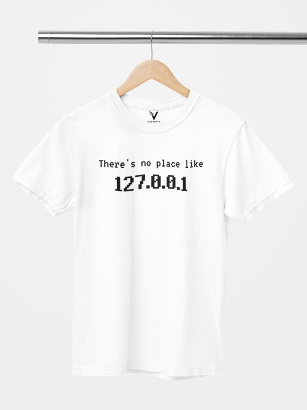 There's No Place Like 127.0.0.1 Unisex T-Shirt - Image 9