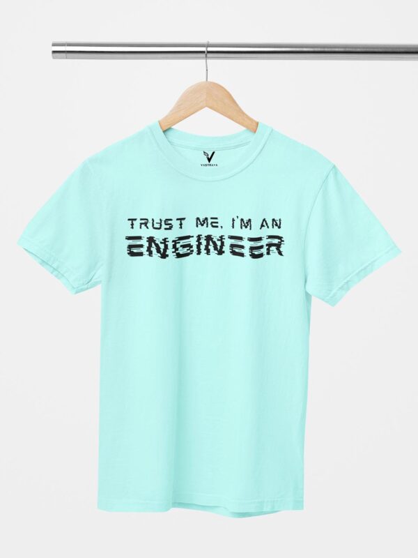 Trust Me I'm an Engineer Glitch Design Printed Unisex T-Shirt - Image 6
