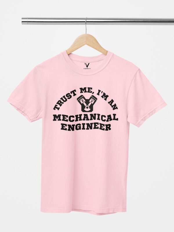 Trust me I'm a Mechanical Engineer Design Printed Unisex T-Shirt - Image 4