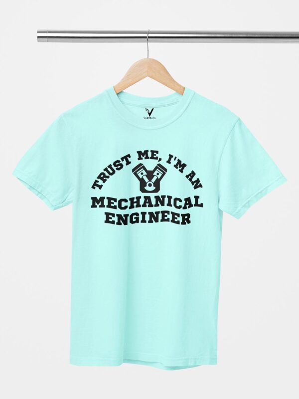 Trust me I'm a Mechanical Engineer Design Printed Unisex T-Shirt - Image 10