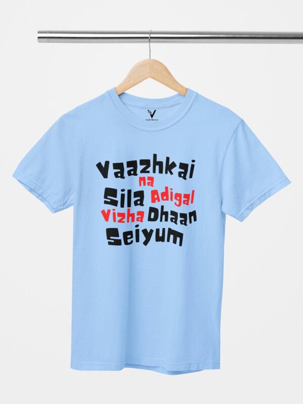Vaazhkai Nah Sila Adigal Vizha Dhaan Seiyum Unisex T-Shirt - Image 11