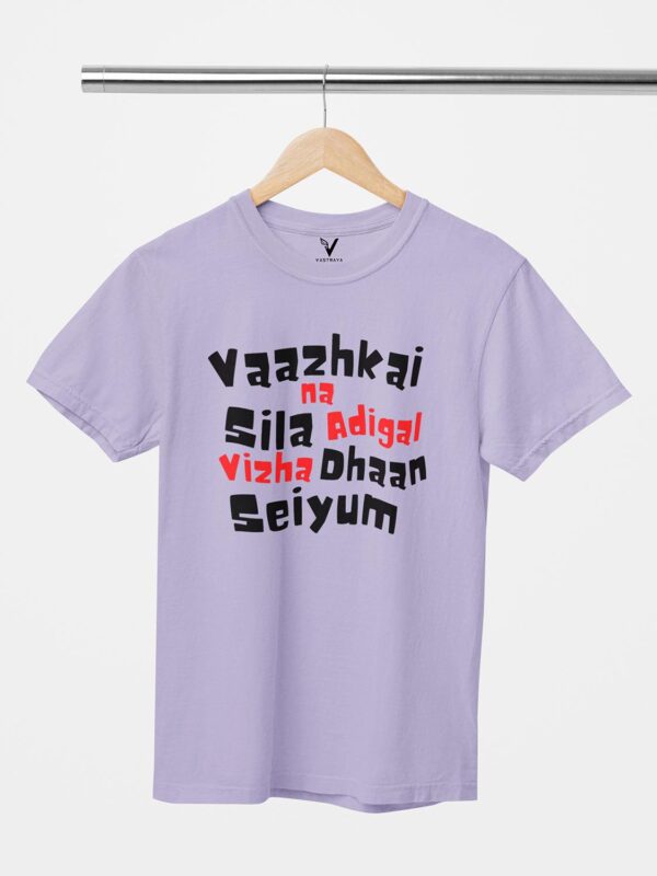 Vaazhkai Nah Sila Adigal Vizha Dhaan Seiyum Unisex T-Shirt - Image 3