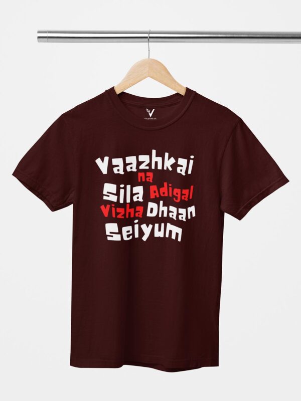 Vaazhkai Nah Sila Adigal Vizha Dhaan Seiyum Unisex T-Shirt - Image 5
