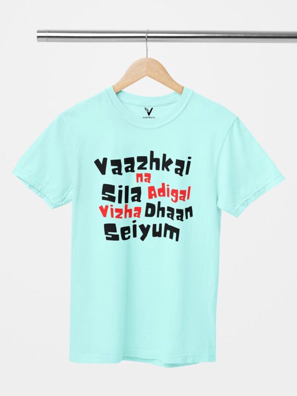 Vaazhkai Nah Sila Adigal Vizha Dhaan Seiyum Unisex T-Shirt - Image 6
