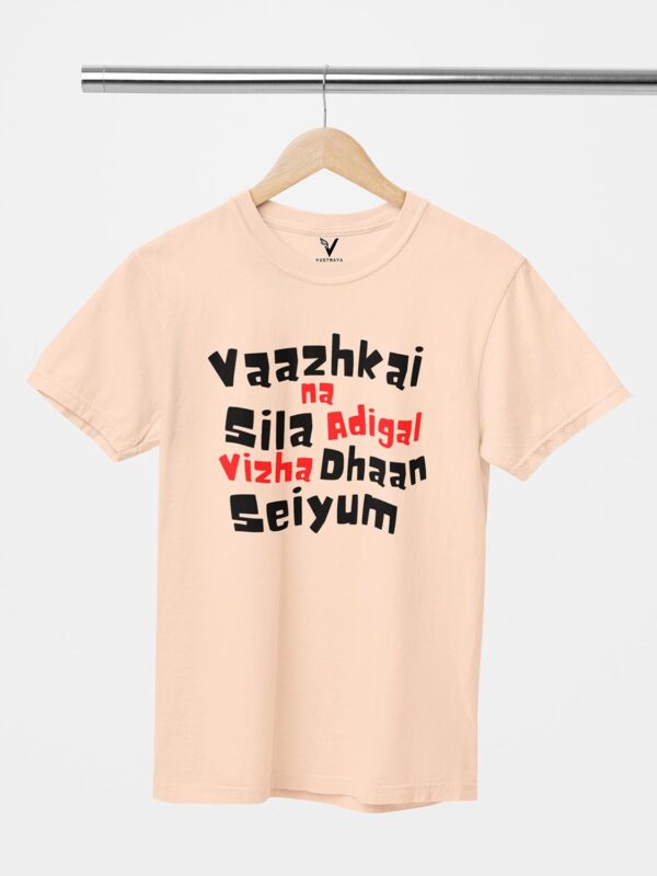 Vaazhkai Nah Sila Adigal Vizha Dhaan Seiyum Unisex T-Shirt - Image 8