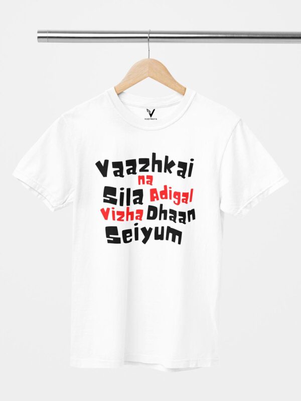 Vaazhkai Nah Sila Adigal Vizha Dhaan Seiyum Unisex T-Shirt - Image 10