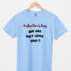 Valentines Day Strike Out, We Are Not Same Bro Unisex T-Shirt