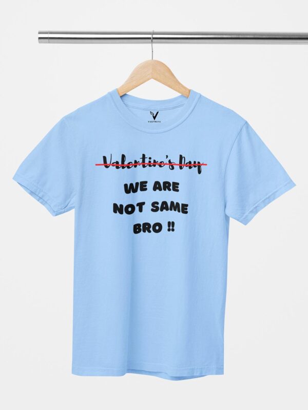 Valentines Day Strike Out, We Are Not Same Bro Unisex T-Shirt