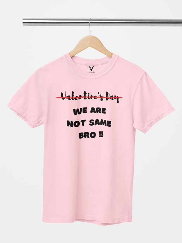Valentines Day Strike Out, We Are Not Same Bro Unisex T-Shirt - Image 6