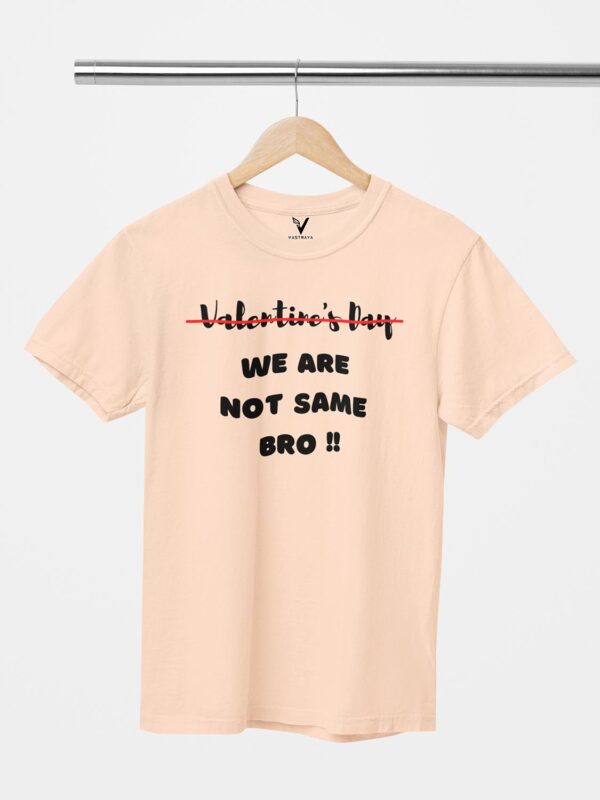 Valentines Day Strike Out, We Are Not Same Bro Unisex T-Shirt - Image 8