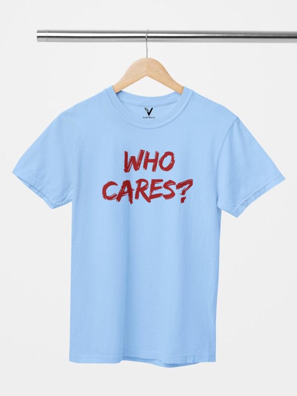 Who Cares? Unisex T-Shirt - Image 3