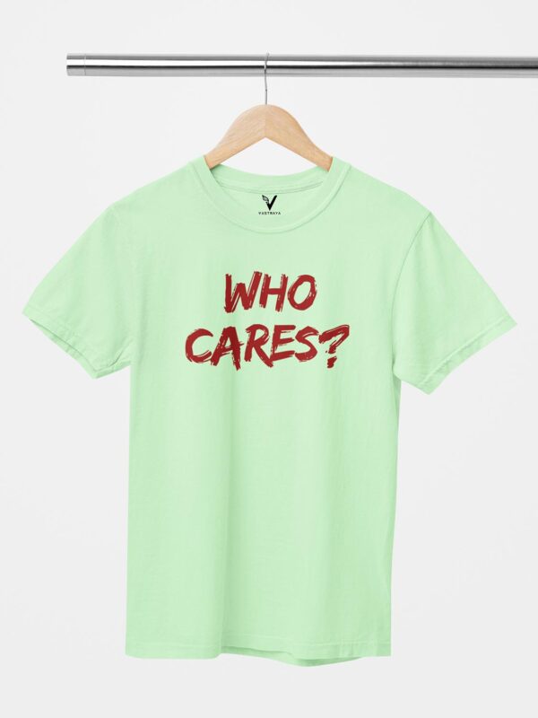 Who Cares? Unisex T-Shirt - Image 6