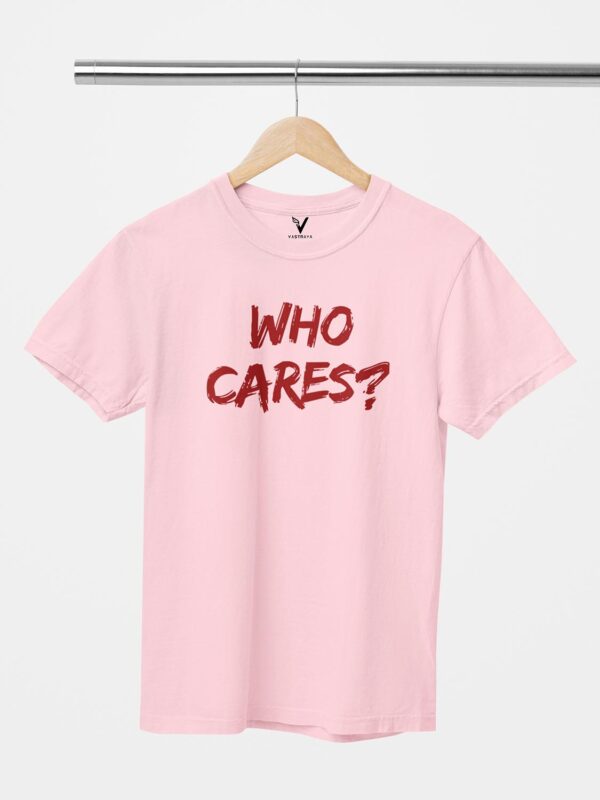 Who Cares? Unisex T-Shirt - Image 8