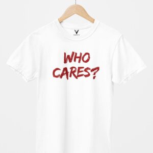 Who Cares? Unisex T-Shirt
