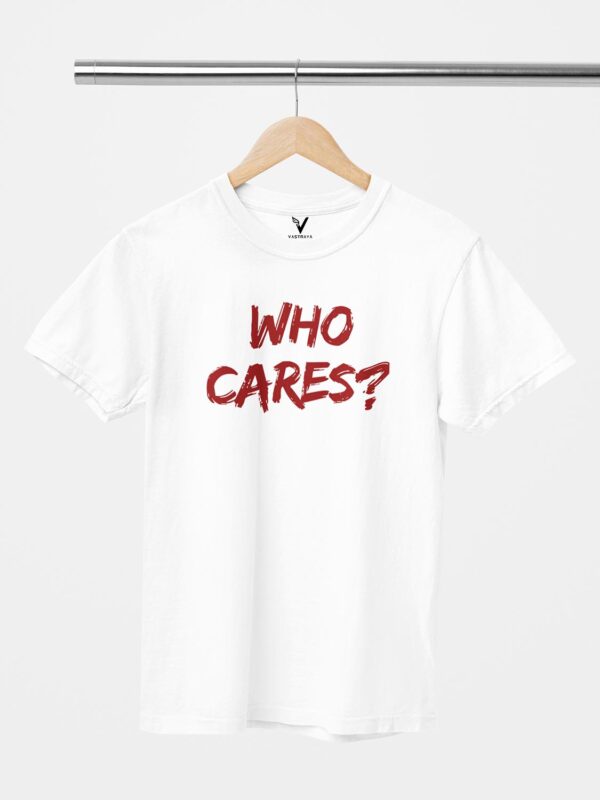 Who Cares? Unisex T-Shirt